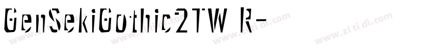 GenSekiGothic2TW R字体转换